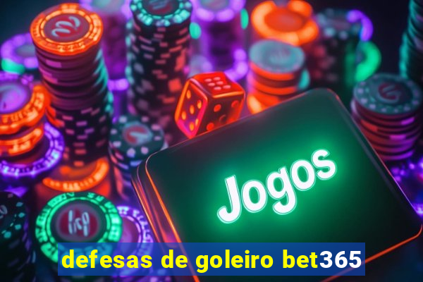 defesas de goleiro bet365